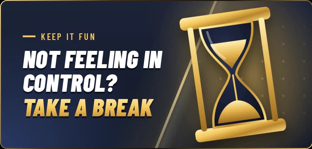 Keep it fun. Not feeling in control? Take a break.